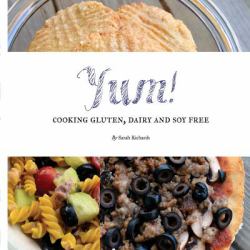 Yum! : Cooking Gluten, Dairy and Soy Free
