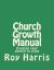 Church Growth Manual : Causing Your Church to Grow
