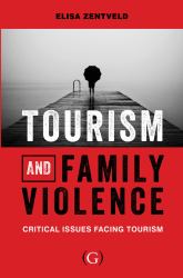 Tourism and Family Violence : Critical Issues Facing Tourism
