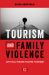 Tourism and Family Violence : Critical Issues Facing Tourism