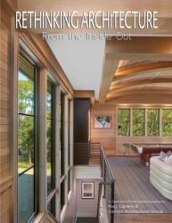 Rethinking Architecture : From the Inside Out