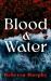 Blood and Water Blood and Water
