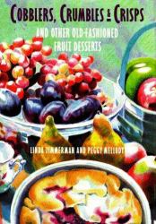 Cobblers, Crumbles, and Crisps : And Other Old-Fashioned Fruit Desserts