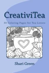 CreativiTea : 30 Coloring Pages for Tea-Lovers