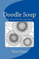 Doodle Soup : 30 Coloring Pages for Fun and Relaxation