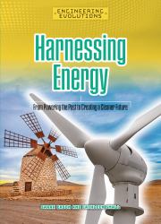 Harnessing Energy : From Powering the Past to Creating a Cleaner Future