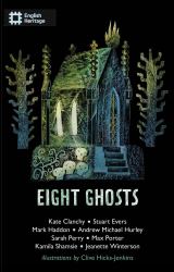 Eight Ghosts : The English Heritage Book of New Ghost Stories