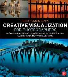 Rick Sammon's Creative Visualization for Photographers