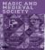 Magic and Medieval Society Magic and Medieval Society