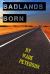 Badlands Born
