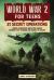 World War 2 for Teens - 21 Secret Operations : Daring, Dangerous, and Often Unseen Missions That Changed the Course of History