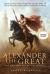 Alexander the Great - One Man. One Empire. One Legacy : Empires Created, Cultures Transformed, Legends Created. the Story of One of the Greatest Military Commanders in History