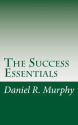 The Success Essentials : The Seven Essentials to Success