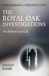 Paranormal Perspectives - The Royal Oak Investigations