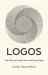 Logos : The First and Last Theory of Everything
