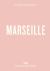An Opinionated Guide to Marseille