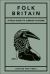 Folk Britian : A Field Guide to Curious Customs
