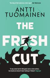 The Fresh Cut : The Hilarious, Audacious New Thriller from the Author of the Man Who Died