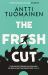 The Fresh Cut : The Hilarious, Audacious New Thriller from the Author of the Man Who Died