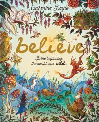Believe : In the Beginning, the World Was Wild ...