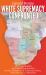 White Supremacy Confronted : U. S. Imperialism and Anti-Communism vs. the Liberation of Southern Africa, from Rhodes to Mandela