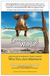 Encouraging Words ... : Articles and Essays That Prove Who You Are Matters