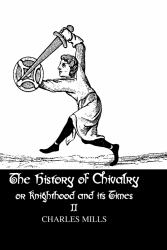 History Of Chivalry Vol Ii