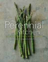 The Perennial Kitchen : Simple Recipes for a Healthy Future