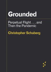 Grounded : Perpetual Flight ... and Then the Pandemic
