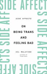Side Affects : On Being Trans and Feeling Bad