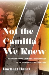 Not the Camilla We Knew : One Woman's Life from Small-Town America to the Symbionese Liberation Army