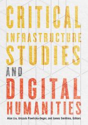 Critical Infrastructure Studies and Digital Humanities