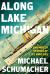 Along Lake Michigan : Shipwreck Stories of Life and Loss