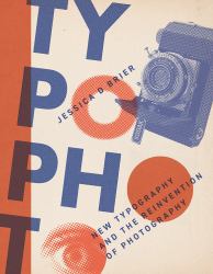 Typophoto : New Typography and the Reinvention of Photography