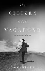 The Citizen and the Vagabond : A Politics of Mobility