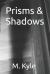 Prisms and Shadows Prisms and Shadows