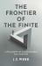 The Frontier of the Finite : A Philosophy of Consciousness for Everyone