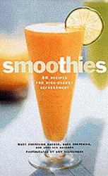 Smoothies : 50 Recipes for High-Energy Refreshment