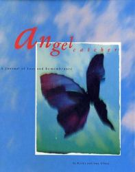 Angel Catcher : A Journal of Loss and Remembrance