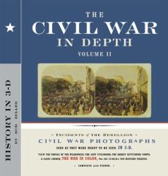 The Civil War in Depth Volume II : History In 3-D