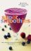 Super Smoothies : 50 Recipes for Health and Energy