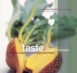 Taste: Pure and Simple : Irresistible Recipes for Good Food and Good Health