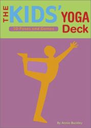 The Kids' Yoga Deck : 50 Poses and Games