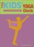 The Kids' Yoga Deck : 50 Poses and Games