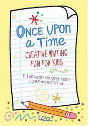 Once upon a Time : Creative Writing Fun for Kids