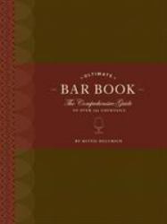 Ultimate Bar Book : The Comprehensive Guide to over 1,000 Cocktails