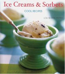 Ice Creams and Sorbets : Cool Recipes