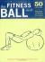 The Fitness Ball Deck : 50 Exercises for Toning, Balance, and Building Core Strength