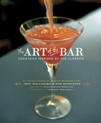 The Art of the Bar : Cocktails Inspired by the Classics