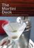 The Martini Deck : 50 Straight-Up Fabulous Recipes